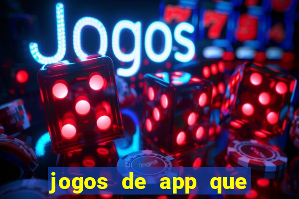 jogos de app que ganha dinheiro